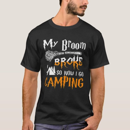 My Broom Broke So Now I Goes Camping Witch Hallowe Tシャツ (正面)