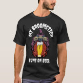My Broomstick Runs on Beer Tシャツ (正面)