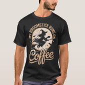 My Broomstick Runs On Coffee Tシャツ (正面)