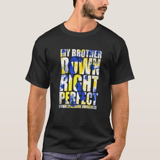 My Brother Down Right Perfect Down Syndrome T21 Tシャツ (正面)