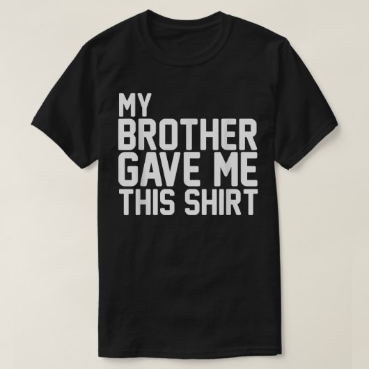 My Brother Gave Me ThisBFF Bestie Squad Tシャツ (デザイン正面)