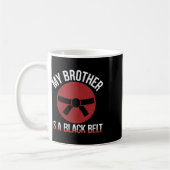 My Brother Is A Black Belt Martial Arts Tee Karate コーヒーマグカップ (左)