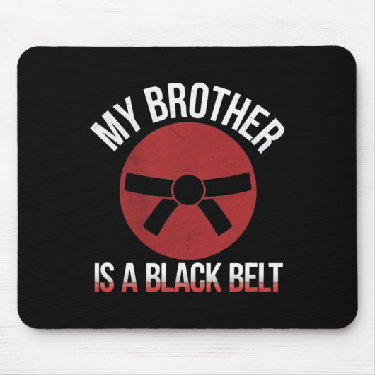 My Brother Is A Black Belt Martial Arts Tee Karate マウスパッド (正面)