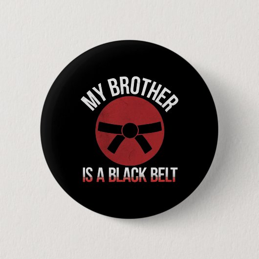 My Brother Is A Black Belt Martial Arts Tee Karate 缶バッジ (正面)