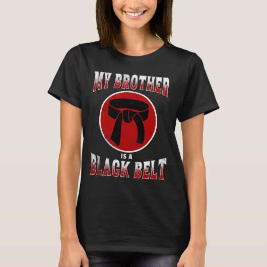 My Brother Is A Black Belt Martial Arts Tee Karate Tシャツ (正面)