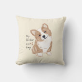 "My Brother is a Corgi" かわいい犬のあたたかいクリーム色 クッション (正面)