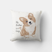 'My Brother is a Corgi' Playful Dog Loving Family クッション (正面)