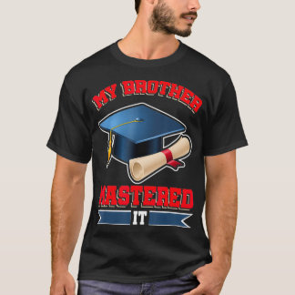 My Brother Mastered It Shirt Masters Tee Graduate  Tシャツ