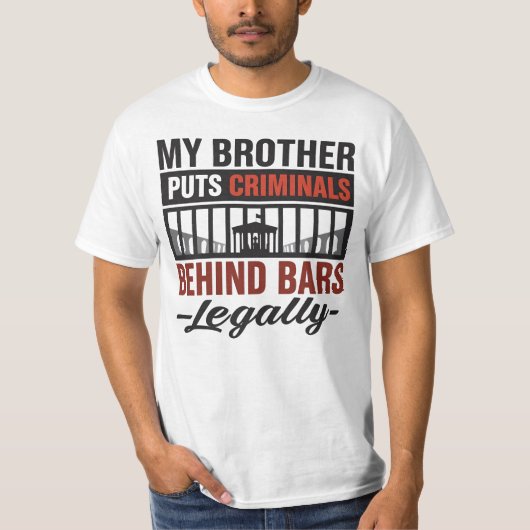 My Brother Puts Criminals Behind Bars, Legally Tシャツ (正面)