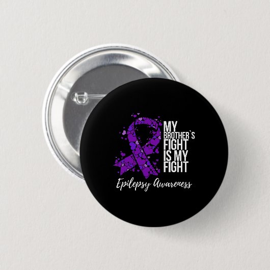 My Brother’s Fight Is My Fight Epilepsy Awareness 缶バッジ (正面&裏面)