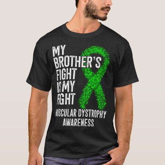 My Brother s Fight Is My Fight Muscular Dystrophy  Tシャツ (正面)