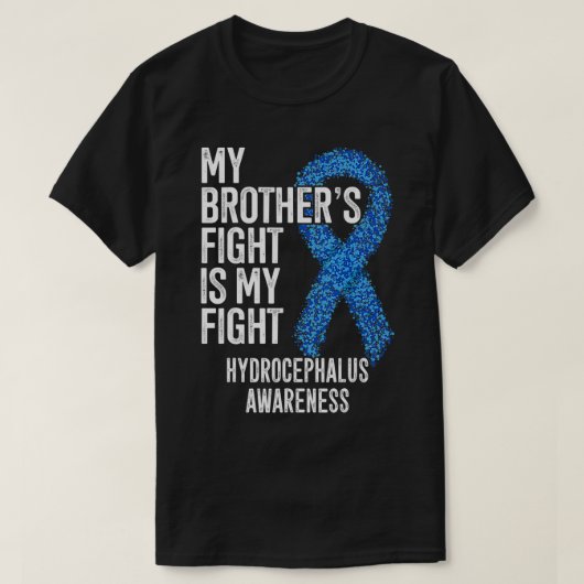 My Brother's Fight Is My Fight Hydrocephalus Aware Tシャツ (デザイン正面)