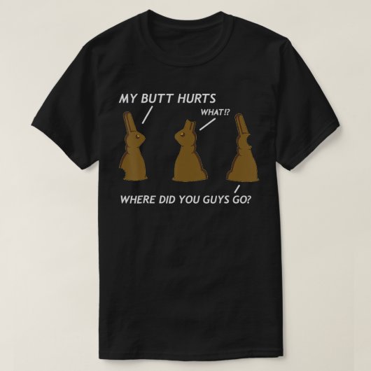 My Butt Hurts Chocolate Bunny Easter Funny  Tシャツ (デザイン正面)