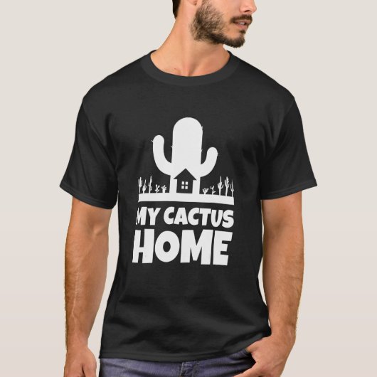 My Cactus Home   Succulent Garden Planting Desert  Tシャツ (正面)