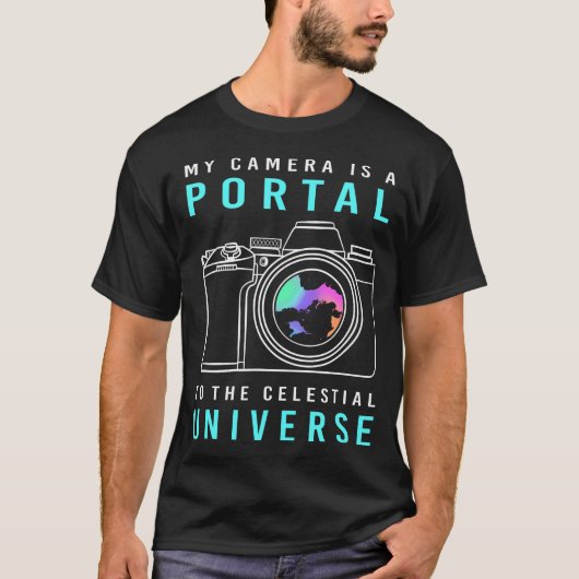 My Camera Is A Portal Space Camera Funny Astrophot Tシャツ (正面)