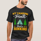 My Camping Friends Have A Drinking Camping Gifts f Tシャツ (正面)
