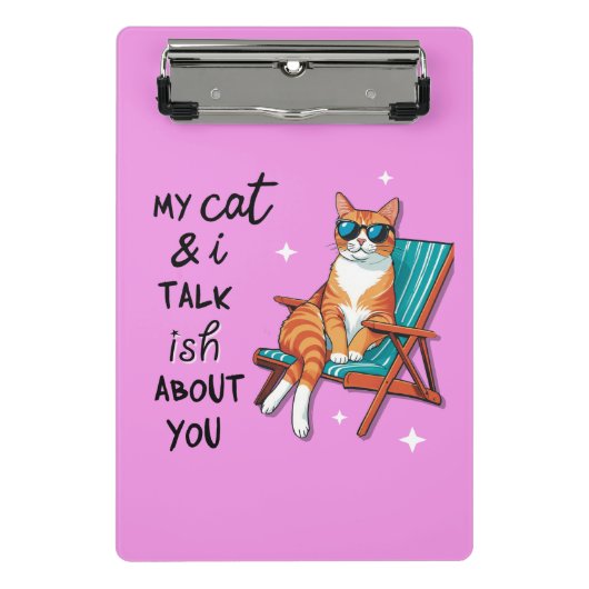 My Cat And I Talk Ish About You ミニクリップボード (正面)