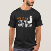 My Cat Ate My Homework Cats And Owner Tシャツ (正面)