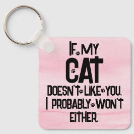 My Cat Doesn't Like You, Funny Cat Quote, Pink, キーホルダー