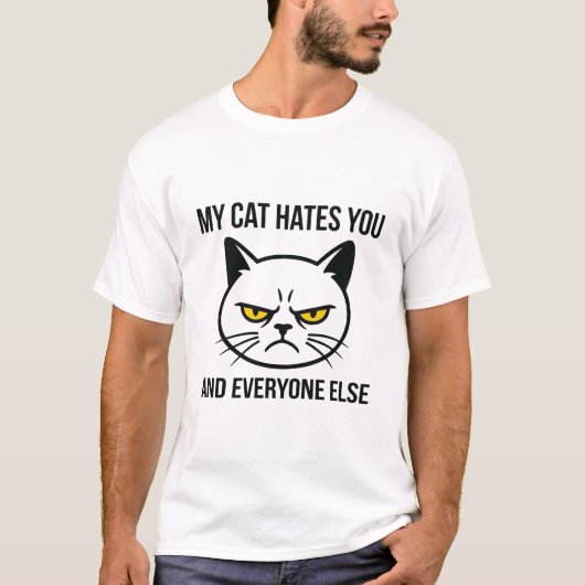 My Cat Hates You Tee | Sarcastic Cat Owner Mug Tシャツ (正面)