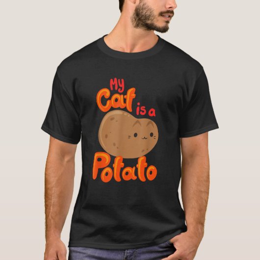 My Cat Is A Potato Funny Cattato Hilarious Novelty Tシャツ (正面)