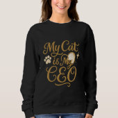 My Cat is My CEO - Funny Cat Tee スウェットシャツ (正面)