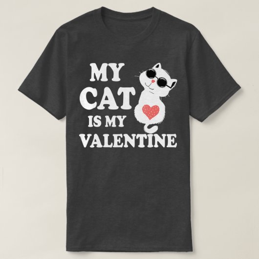 My Cat Is My Valentine Kitten Lover Heart Valentin Tシャツ (デザイン正面)