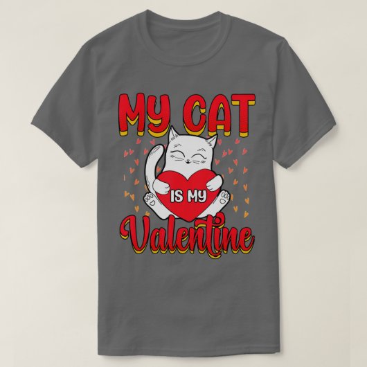 My Cat Is My Valentine Kitten Lover Heart Valentin Tシャツ (デザイン正面)