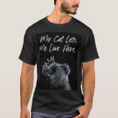 My Cat Lets Me Live Here Tシャツ (正面)