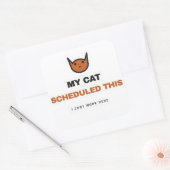 My Cat Scheduled This Funny Cat Sticker スクエアシール (封筒)