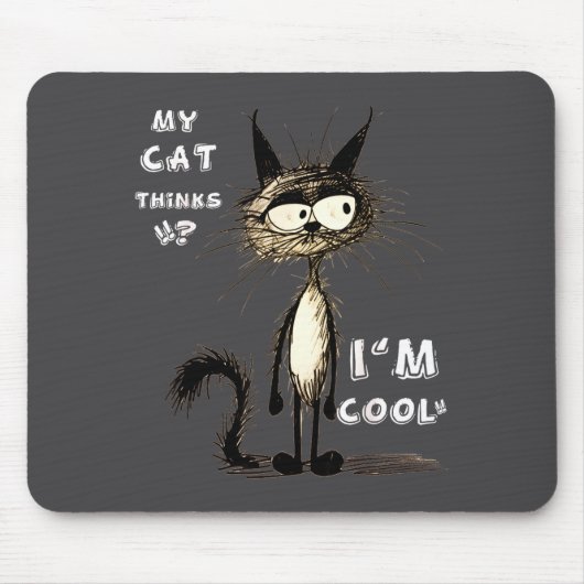 My Cat Thinks I'm Cool Funny Gift For Pet Lover Hu マウスパッド (正面)