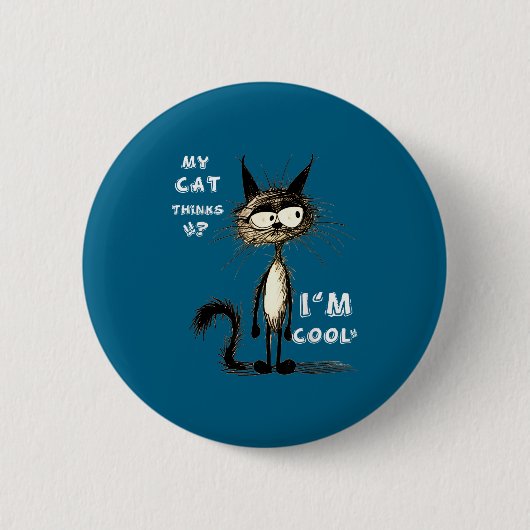 My Cat Thinks I'm Cool Funny Gift For Pet Lover Hu 缶バッジ (正面)