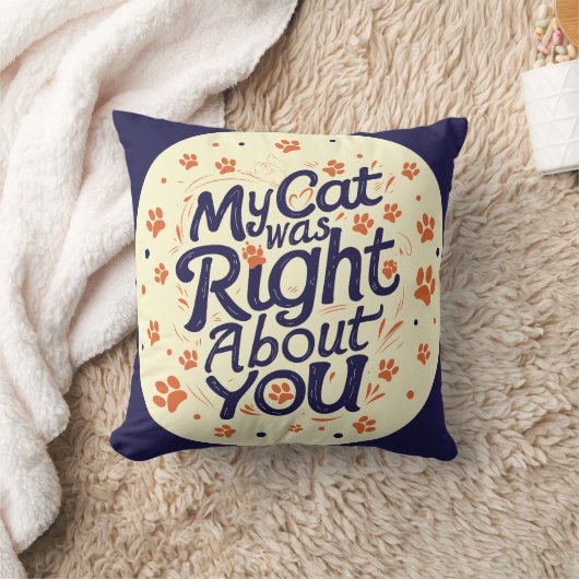 My Cat Was Right About You –Cat Lover クッション (ブランケット)