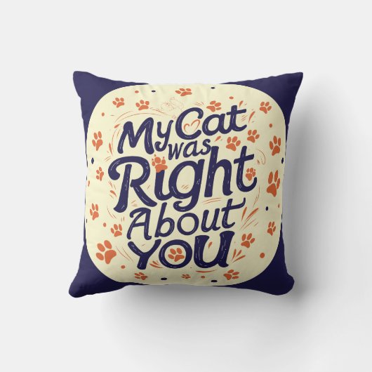 My Cat Was Right About You –Cat Lover クッション (裏面)