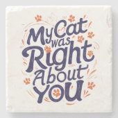 My Cat Was Right About You –Cat Lover ストーンコースター (正面)