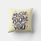 My Cat Was Right About You –Cat Lover Throw Pillow クッション (裏面)