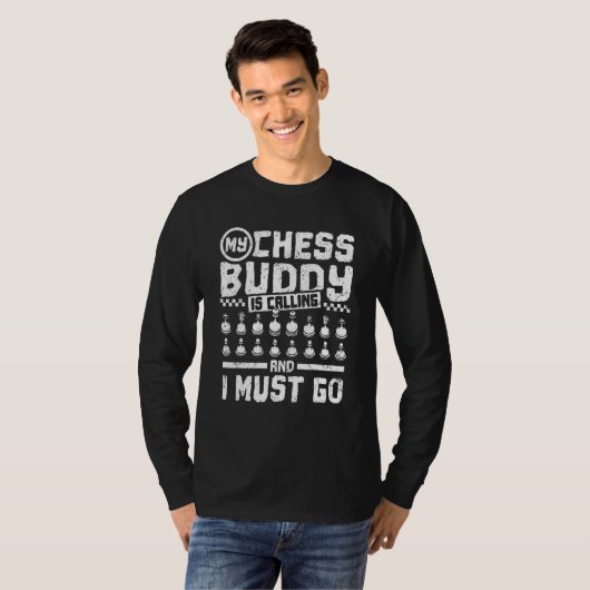 My chess buddy is calling tシャツ (正面フル)