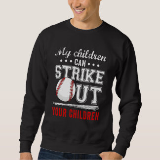 My Children Can Strike Out Your Children  Baseball スウェットシャツ