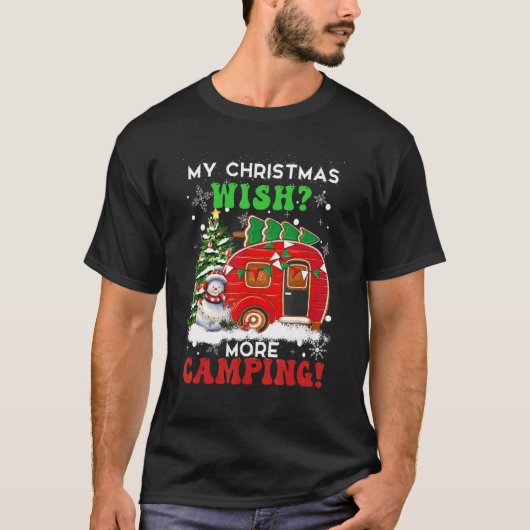 My Christmas Wish More Camping  Camper Camp Campin Tシャツ (正面)