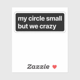 My Circle Small But Crazy シール