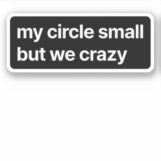 My Circle Small But Crazy シール (正面)