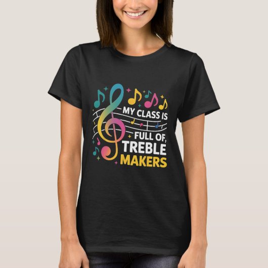 My Cl Is Full Of Treble Makers - Funny Music Teach Tシャツ (正面)