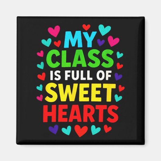 My Cl Is Full - Teachers Valentines School Love  マグネット (正面)