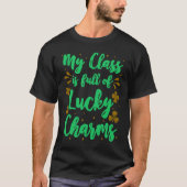 My Class is full of Lucky Charms class teacher Tシャツ (正面)