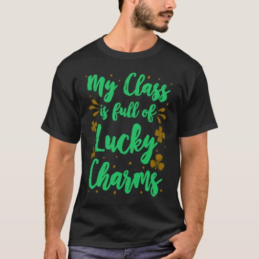 My Class is full of Lucky Charms class teacher Tシャツ (正面)