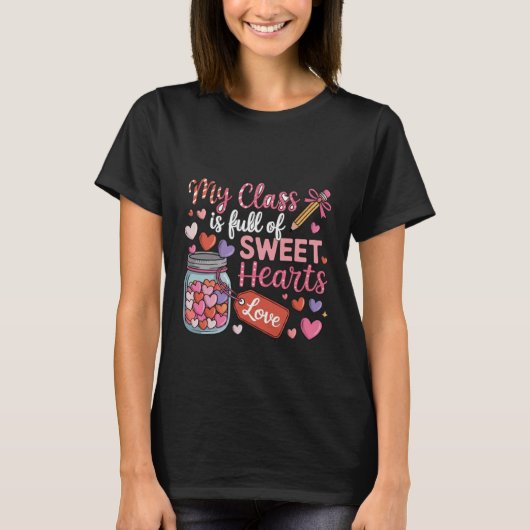 My Class Is Full of Sweethearts T-Shirt –Valentine Tシャツ (正面)