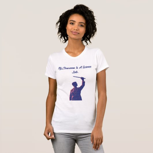 My Classroom Is A Science Lab Teacher Design Tシャツ (正面フル)