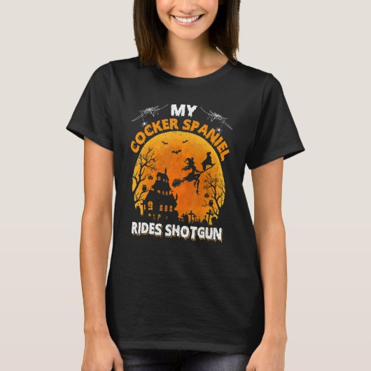 My Cocker Spaniel Ride Shotgun Cocker Spaniel Dog Tシャツ (正面)