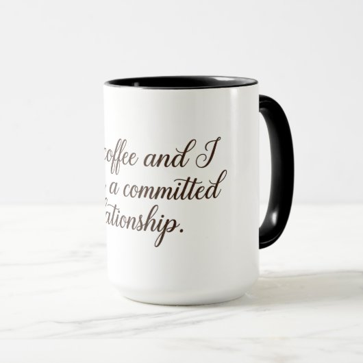 My coffee and I are in a committed relationship マグカップ (正面右)