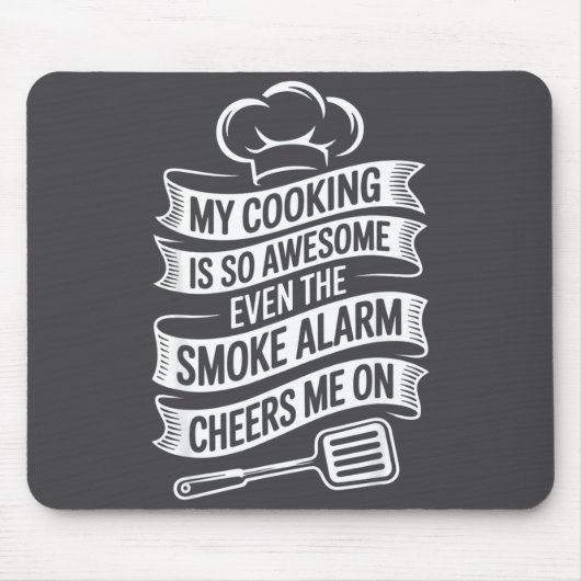 My Cooking Is So Awesome Even The Smoke Alarm Chee マウスパッド (正面)